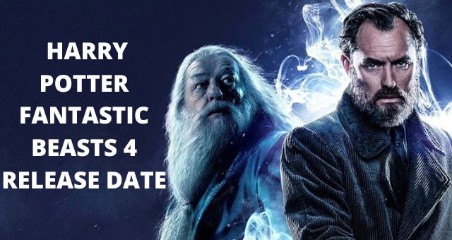 Harry Potter Fantastic Beasts 4 Release Date: When Can We Expect The ...