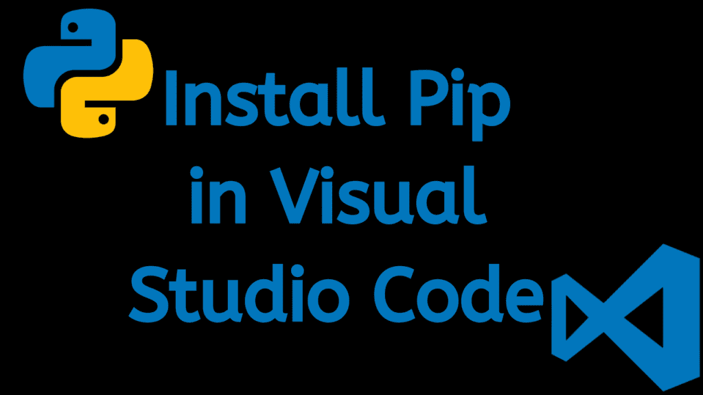 How To Install Pip In Visual Studio Code Entertainment Unleashed Here